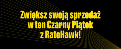 Zwiększ swoją sprzedaż w ten Czarny Piątek z RateHawk!