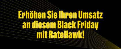 Erhöhen Sie Ihren Umsatz an diesem Black Friday mit RateHawk!